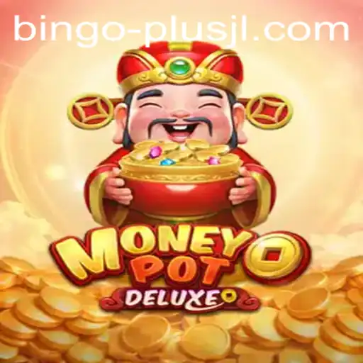 Unlock the Thrills of MoneyPotDELUXE with BINGO PLUS: A Comprehensive Guide