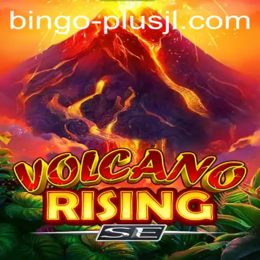 Exploring VolcanoRisingSE: A New Era of Gaming with BINGO PLUS